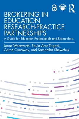 Brokering in Education Research-Practice Partnerships: A Guide for Education Professionals and Researchers (Wentworth Laura)(Paperback)