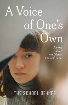 A Voice of One's Own: A Story about Confidence and Self-Belief (Life of School the)(Pevná vazba)