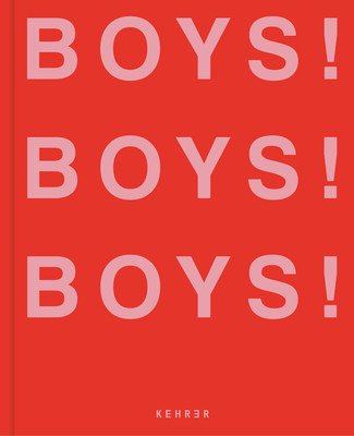 Boys! Boys! Boys!: Volume 3 (Pascal Ghislain)(Pevná vazba)