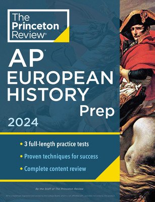 Princeton Review AP European History Prep, 22nd Edition: 3 Practice Tests + Complete Content Review + Strategies & Techniques (The Princeton Review)(Paperback)