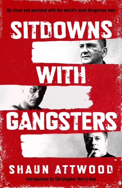 Sitdowns with Gangsters (Attwood Shaun)(Paperback / softback)