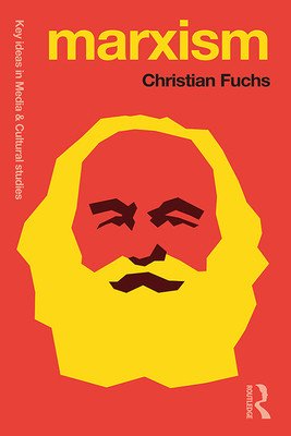 Marxism: Karl Marx's Fifteen Key Concepts for Cultural and Communication Studies (Fuchs Christian)(Paperback)