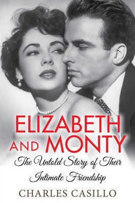 Elizabeth and Monty: The Untold Story of Their Intimate Friendship (Casillo Charles)(Paperback)