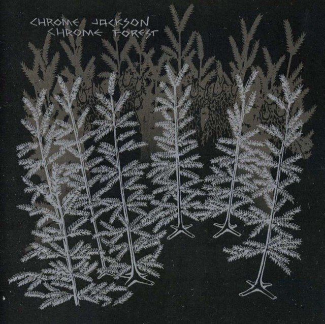 Chrome forest (Chrome Jackson) (CD / Album)