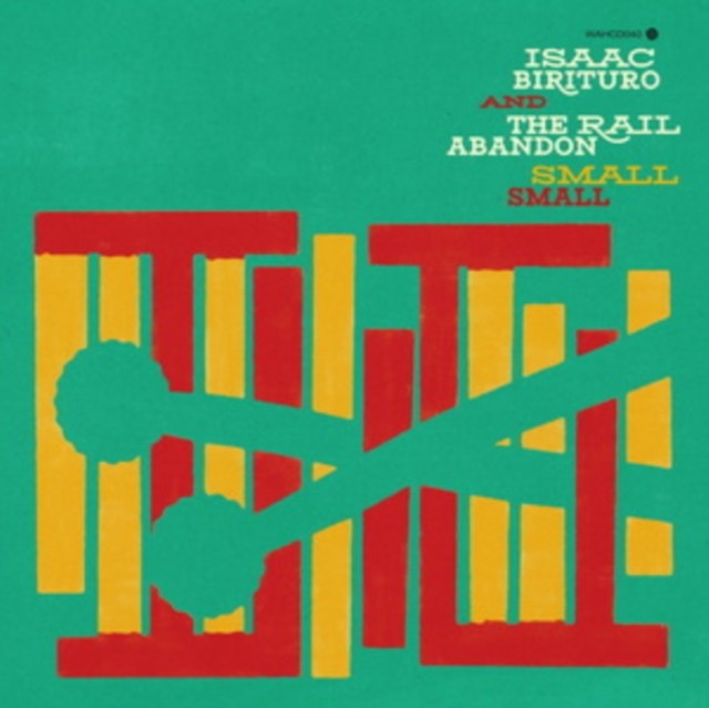 Small Small (Isaac Birituro & The Rail Abandon) (CD / Album)