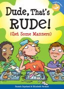 Dude, That's Rude!: (Get Some Manners) (Espeland Pamela)(Paperback)