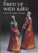 Fired Up with Raku: Over 300 Raku Recipes (Poulton Irene)(Paperback)