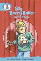 Literacy Edition Storyworlds Stage 9, Our World, Big Barry Baker on the Stage (Hamlyn Gill)(Paperback / softback)