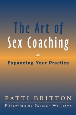 The Art of Sex Coaching: Expanding Your Practice (Britton Patti)(Pevná vazba)