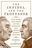 The Infidel and the Professor: David Hume, Adam Smith, and the Friendship That Shaped Modern Thought (Rasmussen Dennis C.)(Pevná vazba)