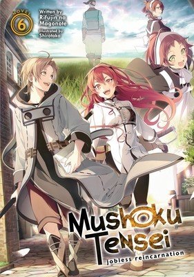 Mushoku Tensei: Jobless Reincarnation (Light Novel) Vol. 6 (Magonote Rifujin Na)(Paperback)