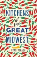 Kitchens of the Great Midwest (Ryan Stradal J.)(Paperback / softback)