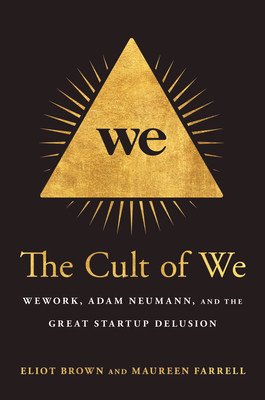 The Cult of We: Wework, Adam Neumann, and the Great Startup Delusion (Brown Eliot)(Pevná vazba)