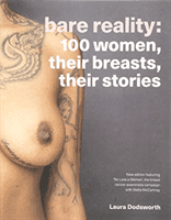 Bare Reality - 100 Women, Their Breasts, Their Stories (Dodsworth Laura)(Paperback / softback)