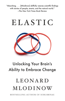 Elastic: Unlocking Your Brain's Ability to Embrace Change (Mlodinow Leonard)(Paperback)