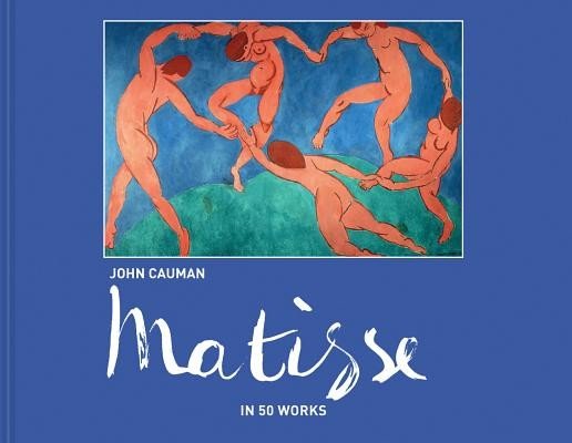 Matisse: In 50 Works (Cauman John)(Pevná vazba)