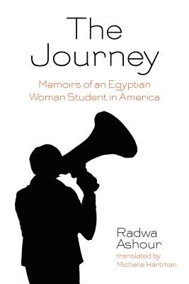 The Journey: Memoirs of an Egyptian Woman Student in America (Ashour Radwa)(Paperback)