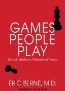 Games People Play: The Basic Handbook of Transactional Analysis. (Berne Eric)(Paperback)