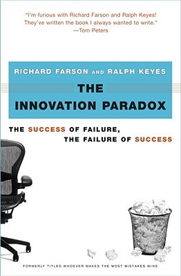 The Innovation Paradox: The Success of Failure, the Failure of Success (Farson Richard)(Paperback)