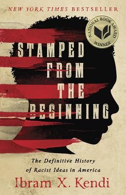Stamped from the Beginning: The Definitive History of Racist Ideas in America (Kendi Ibram X.)(Paperback)