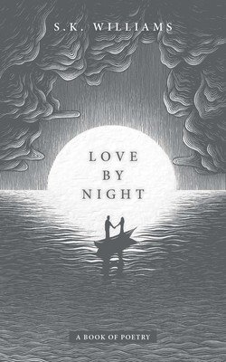 Love by Night: A Book of Poetry (Williams Sk)(Paperback)