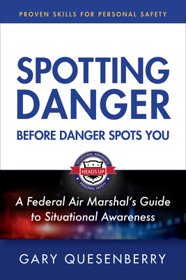 Spotting Danger Before It Spots You: Build Situational Awareness to Stay Safe (Quesenberry Gary Dean)(Paperback)