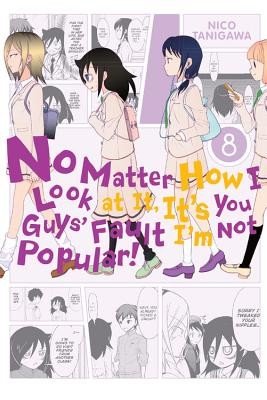No Matter How I Look at It, It's You Guys' Fault I'm Not Popular!, Volume 8 (Tanigawa Nico)(Paperback)