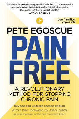 Pain Free (Revised and Updated Second Edition): A Revolutionary Method for Stopping Chronic Pain (Egoscue Pete)(Paperback)