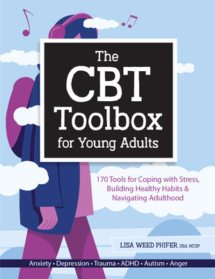 The CBT Toolbox for Young Adults: 170 Tools for Coping with Stress, Building Healthy Habits & Navigating Adulthood (Weed Phifer Lisa)(Paperback)