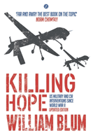 Killing Hope: Us Military and CIA Interventions Since World War II (Blum William)(Paperback)