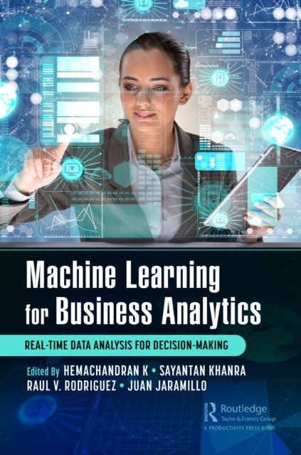 Machine Learning for Business Analytics: Real-Time Data Analysis for Decision-Making (K Hemachandran)(Paperback)