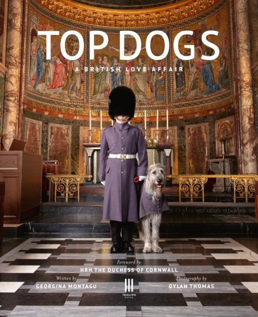 Top Dogs - A British Love Affair (Montagu Georgina)(Pevná vazba)