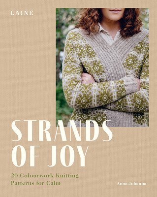 Strands of Joy: 20 Colourwork Knitting Patterns for Calm (Laine)(Paperback)