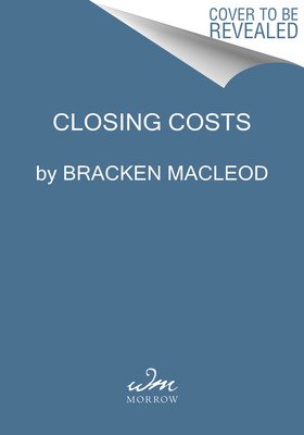 Closing Costs: A Novel of Suspense (MacLeod Bracken)(Paperback)