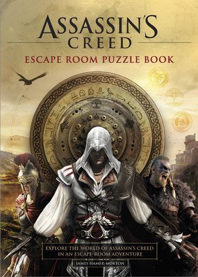 Assassin's Creed - Escape Room Puzzle Book: Explore Assassin's Creed in an Escape-Room Adventure (Hamer-Morton James)(Paperback)