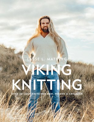 Viking Knits: Over 40 Scandi Knits for Men, Women & Children (Matberg Lasse)(Pevná vazba)