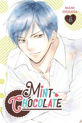 Mint Chocolate, Vol. 6 (Orikasa Mami)(Paperback)