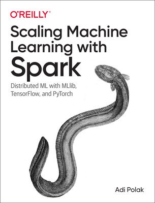 Scaling Machine Learning with Spark: Distributed ML with Mllib, Tensorflow, and Pytorch (Polak Adi)(Paperback)