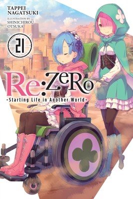 RE: Zero -Starting Life in Another World-, Vol. 21 (Light Novel) (Nagatsuki Tappei)(Paperback)