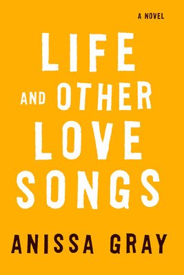 Life and Other Love Songs (Gray Anissa)(Pevná vazba)