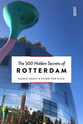 The 500 Hidden Secrets of Rotterdam New & Revised (Naafs Saskia)(Paperback)