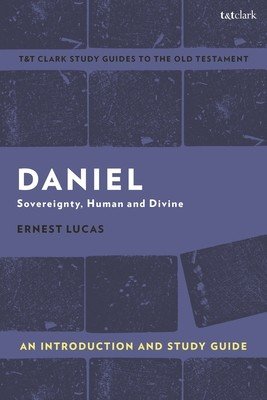 Daniel: An Introduction and Study Guide: Sovereignty, Human and Divine (Lucas Ernest)(Paperback)