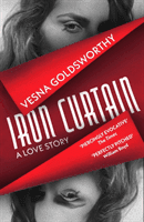 Iron Curtain - A Love Story (Goldsworthy Vesna)(Paperback / softback)