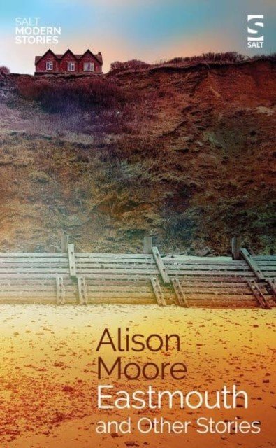 Eastmouth and Other Stories (Moore Alison)(Paperback / softback)