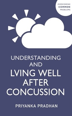 Understanding and Living Well with Post-Concussion Syndrome (Pradhan Priyanka)(Paperback)