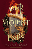 Our Violent Ends - #1 New York Times Bestseller! (Gong Chloe)(Paperback / softback)