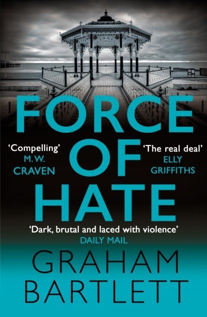 Force of Hate - From the author of the top ten bestseller (Bartlett Graham)(Paperback / softback)
