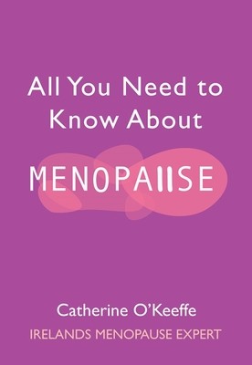 All You Need to Know about Menopause (O'Keeffe Catherine)(Paperback)