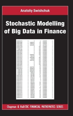 Stochastic Modelling of Big Data in Finance (Swishchuk Anatoliy)(Pevná vazba)