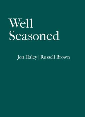 Well Seasoned: Exploring, Cooking and Eating with the Seasons (Brown Russell)(Pevná vazba)